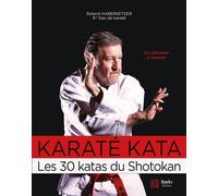 Karaté Kata, les 30 katas du Shotokan Du débutant à l'expert - Roland Habersetzer - Budo Eds - broché - Guide