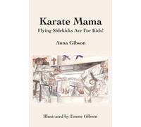 Karate Mama: Flying Sidekicks Are for Kids
