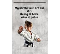 Karate Notebook - Journal Gift For Karate Students, Masters Lovers: Enjoy, train, embrace the moment, and grow stronger.