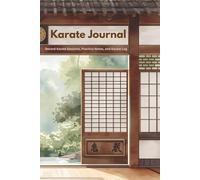 Karate Notebook: Karate Log Book for Beginners and Professionals to Record Karate Sessions, Practice Notes and Log, One of Many Karate Gifts for Women, Men and Kids