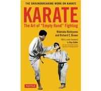 Karate The Art of Empty Hand Fighting by Richard C. Brown Hidetaka Nishiyama , Richard C Brown (Auteur)