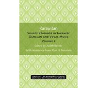 Karawitan, Volume 2 : Source Readings In Javanese Gamelan And Vocal Music