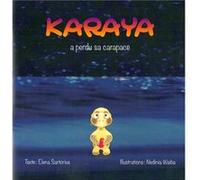 Karaya a perdu sa carapace SARTORIUS Elena (Auteur)