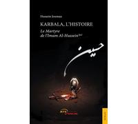 Karbala, l'histoire Le martyre de l'Imam Al-Hussein - Hussein Joumaa - Jets D'encre - broché - Essai