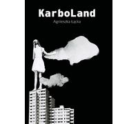KarboLand - Agnieszka Łącka (Literatur, Prosa auf Polnisch)