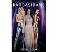 Kardashian Trivia Book: Amazing Trivia, Fun Facts Simple Puzzle Activity Quiz Books For Adults, Boys, Girls On-the-go