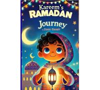 Kareem's Ramadan Journey: "Gift of Ramadan: A Heartwarming Children's Tale of Faith, Family, and the Joy of Giving"
