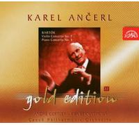 Karel Ancerl, chef d'orchestre - Bela Bartok : Concerto pour violon & orch. n° 2 - Concerto pour piano & orch. n° 3 / André Gertler, violon - Eva Bernathova, piano - Orchestre Philharmonique Tchèque, dir. Karel Ancerl