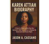 KAREN ATTIAH BIOGRAPHY: A Voice for Global Justice-How One Journalist's Bold Commentary is Shaping the Conversation on Human Rights