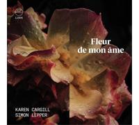 Karen Cargill et Simon Lepper – Fleur de Mon Âme – CD – NAXOS