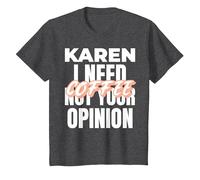 Karen Design Idée Cadeau I Need Coffee Not Your Opinion T-Shirt, Enfant, Chiné Foncé, 12 Ans