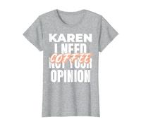 Karen Design Idée Cadeau I Need Coffee Not Your Opinion T-Shirt, Femme, Gris Chiné, 3XL