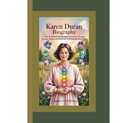 KAREN DURAN BIOGRAPHY: Healing Beyond Talk Therapy-A Journey Through Crystal, Chakra, and Walk-and-Talk Healing Modalities