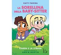 Karen e la strega. La sorellina della baby-sitter (Vol. 1)