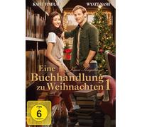 Katie Findlay;Wyatt Nash - Karen Kingsbury: Eine Buchhandlung zu Weihnachten