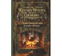 Karen Moonshadow's kitchen Grimoire: A Guided Recipe Journal for Mindful Baking, Herbal Correspondences, and Hearth Magic