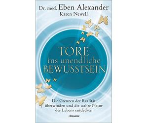 Karen Newell Ju Tore ins unendliche Bewusstsein: Die Grenzen der Realitä (Poche)