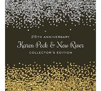 Karen Peck & New River - 25th Anniversary: Collector's Edition