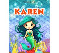 Karen: Personalized Coloring Book For Karen: Theme: Mermaid | Perfect Birthday Gift For Karen | Ages: 4-8