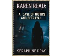 KAREN READ: A CASE OF JUSTICE AND BETRAYAL: Unraveling The Truth Behind A Tragic Death And A Legal Battle
