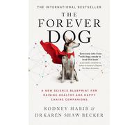 Karen Shaw Becker - Forever Dog A New Science Blueprint for Raising - E245z