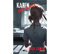Karen, the nurse: the story of a commitment a little too passionate for her profession... ( THRILLER )
