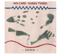 Karen Tweed & Ian Carr - Shhh [Import]