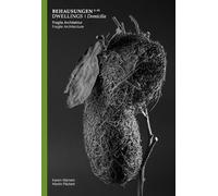 Karen Weinert Dwellings, Fragile Architecture /anglais/allemand