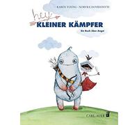 Karen Young Norvile D Hey, kleiner Kämpfer: Ein Buch über Angst (Carl-A (Relié)