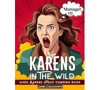Karens In The Wild: When Karens Attack Coloring Book