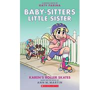 Karen's Roller Skates: A Graphic Novel (Baby-sitters Little Sister #2) (Baby-sitters Little Sister Graphix) (Volume 2)