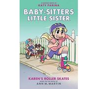 Karen's Roller Skates: A Graphic Novel (Baby-Sitters Little Sister #2) (Baby-Sitters Little Sister Graphix)