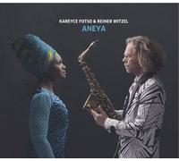Kareyce Fotso & Reiner Witzel – Aneya – CD – Édition Digipak
