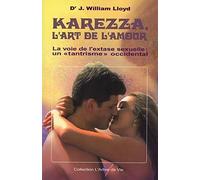 Karezza, l'art de l'amour ; la voie de l'extase sexuelle