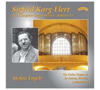 Karg-Elert Complete Organ Works Vol. 11 Stefan Engels