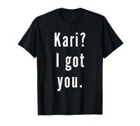 Kari? Je t’ai eu. T-Shirt