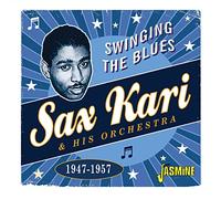 Kari,Sax & His Orchestra - Swinging The Blues 1947-1957 [Import]