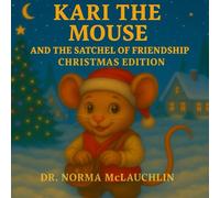 Kari the Mouse and the Satchel of Friendship: Christmas Edition