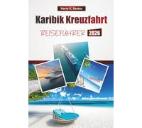 Karibik Kreuzfahrt REISEFÜHRER 2026: Entdecken Sie Inselhopping-Abenteuer, Landausflüge, Strände, die lokale Küche und wichtige Reisetipps
