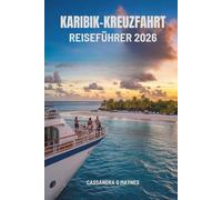 KARIBIK-KREUZFAHRT REISEFÜHRER 2026: Erleben Sie die tropischen Wunder der Inseln