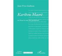 Jean-Yves Guilleux – Karibou Maoré: Ou sous le vent des promesses – Roman – Broché