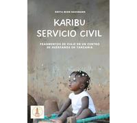 Karibu servicio civil: Fragmentos de viaje en un centro de huérfanos en Tanzania