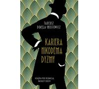 Kariera Nikodema Dyzmy - Tadeusz Dołęga-Mostowicz (Literatur, Prosa auf Polnisch)