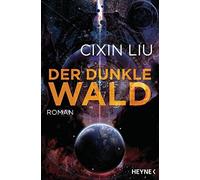 Karin Betz Cixin Der dunkle Wald: Roman (Die Trisolaris-Trilogie, Band (Poche)