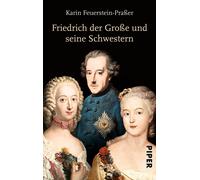Karin Feuerstein-Praßer Friedrich der Große und seine Schwestern (Poche)