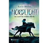 Karin Müller Nordlicht, Band 01: Im Land der wilden Pferde (Poche)