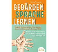Karina Schneide GEBÄRDENSPRACHE LERNEN: Das große Zeichensprache und Fin (Poche)