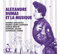 Karine Deshayes – Alexandre Dumas et la Musique – CD – Digipak