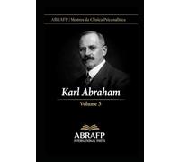 Karl Abraham: Depressão, Melancolia e Desenvolvimento Libidinal