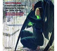 Karl Amadeus Hartmann – Suites & Sonates pour Violon Seul – Hyperion
